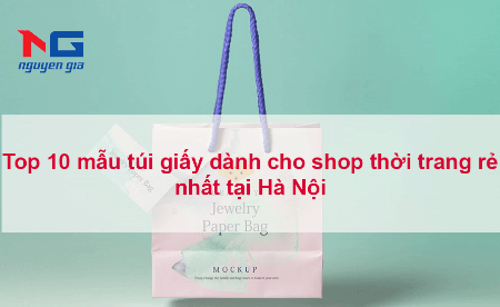 Hiển thị chi tiết cho Top 100 mẫu túi giấy dành cho shop thời trang rẻ nhất tại Hà Nội Hình ảnh cho bài viết Top 100 mẫu túi giấy dành cho shop thời trang rẻ nhất tại Hà Nội