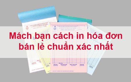 Hiển thị chi tiết cho Tuyển tập cách in hóa đơn bán lẻ chuẩn xác nhất Hình ảnh cho bài viết Tuyển tập cách in hóa đơn bán lẻ chuẩn xác nhất