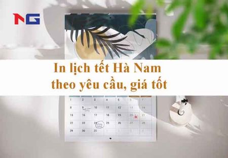 Hình ảnh cho bài viết In lịch tết Hà Nam theo yêu cầu, giá tốt