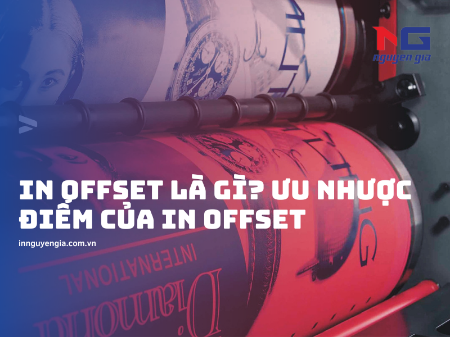 Hiển thị chi tiết cho In offset là gì? Ưu nhược điểm và nguyên lý của kỹ thuật in offset Hình ảnh cho bài viết In offset là gì? Ưu nhược điểm và nguyên lý của kỹ thuật in offset