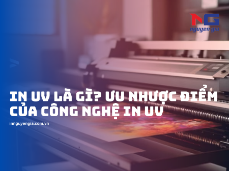 Hiển thị chi tiết cho In UV là gì? Tìm hiểu ưu nhược điểm của công nghệ in UV Hình ảnh cho bài viết In UV là gì? Tìm hiểu ưu nhược điểm của công nghệ in UV