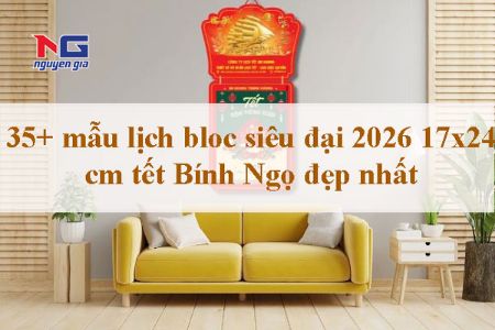 Hiển thị chi tiết cho 35+ mẫu lịch bloc siêu đại 17x24 cm tết đẹp nhất Hình ảnh cho bài viết 35+ mẫu lịch bloc siêu đại 17x24 cm tết đẹp nhất