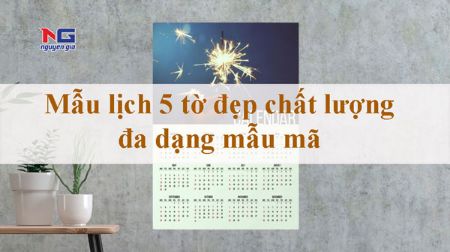 Hiển thị chi tiết cho Mẫu lịch 5 tờ đẹp chất lượng, đa dạng mẫu mã Hình ảnh cho bài viết Mẫu lịch 5 tờ đẹp chất lượng, đa dạng mẫu mã
