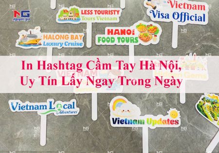Hình ảnh cho bài viết In hashtag cầm tay Hà Nội, Uy Tín lấy ngay trong ngày