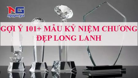 Hình ảnh cho bài viết GỢI Ý 101+ MẪU KỶ NIỆM CHƯƠNG ĐẸP LONG LANH