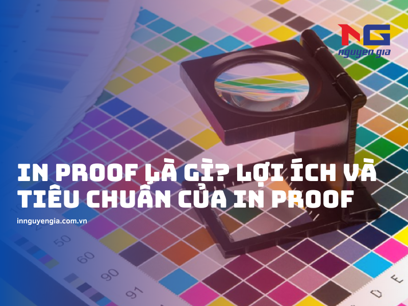 In Proof là gì? Lợi ích và tiêu chuẩn của In Proof