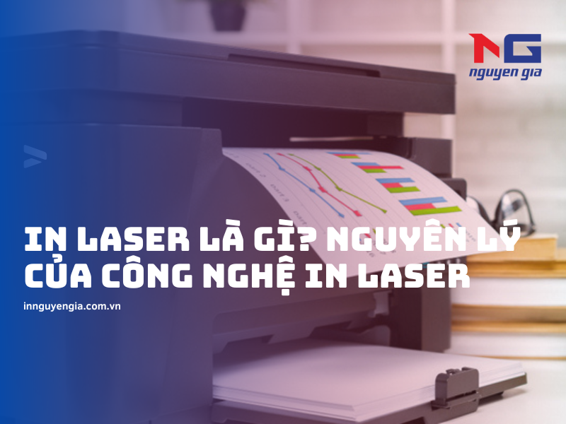 In laser là gì? Ứng dụng và nguyên lý của công nghệ in Laser