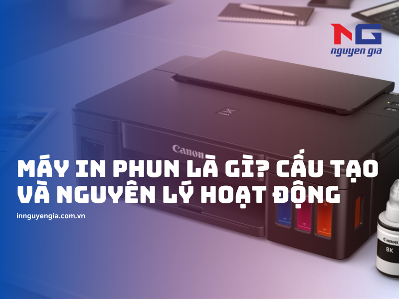 Máy in phun là gì? Cấu tạo và nguyên lý hoạt động